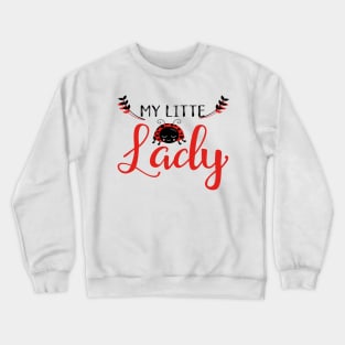 Cute Ladybug Design - My Little Lady Crewneck Sweatshirt